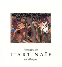 Anne-Marie Bouttiaux - Présence de l'art naïf en Afrique.