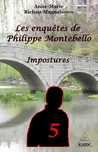 Anne-Marie Brichau-Magnabosco - Les enquêtes de Philippe Montebello 5 - Impostures.