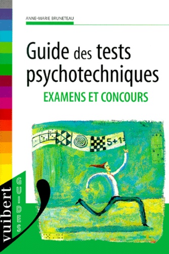 Guide Des Tests Psychotechniques. Examens Et Concours