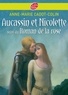 Anne-Marie Cadot-Colin - Aucassin et Nicolette suivi du Roman de la rose.