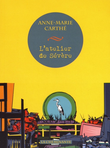 Anne-Marie Carthé - L'atelier de Sévère - Suivi de la nouvelle d'Honoré de Balzac, Le Chef-d'oeuvre inconnu.
