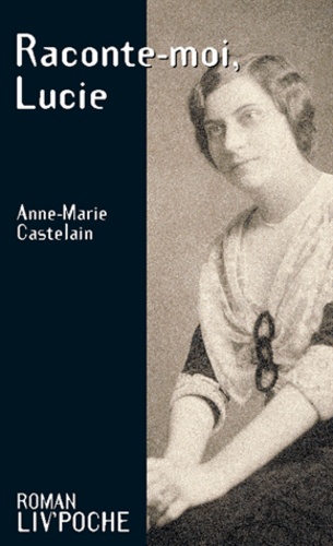 Anne-Marie Castelain - Raconte-Moi, Lucie.