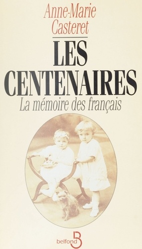 Les centenaires. La mémoire des Français