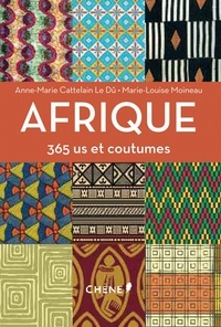 Anne-Marie Cattelain Le Dû et Marie-Louise Moineau - Afrique 365 us et coutumes.
