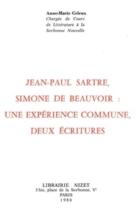 Anne-marie Celeux - Jean-Paul Sartre, Simone de Beauvoir : une expérience commune, deux écritures.