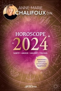 Anne-Marie Chalifoux - Horoscope 2024 - Santé, amour, argent, travail.
