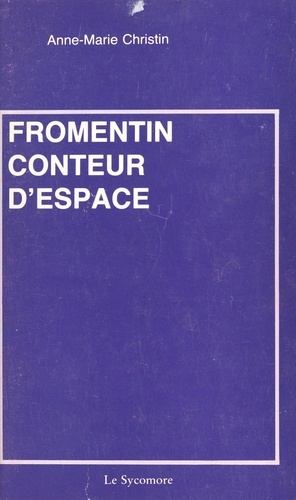 Fromentin, conteur d'espace