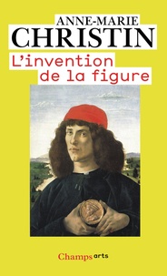 Anne-Marie Christin - L'invention de la figure.