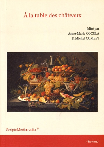 Anne-Marie Cocula et Michel Combet - A la table des châteaux.