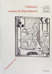 Anne-Marie Cocula et Michel Combet - Châteaux, cuisines & dépendances.