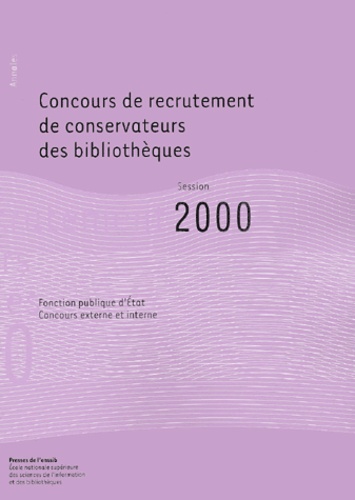 Anne-Marie Cocula et  Collectif - Concours de recrutement de conservateurs des bibliothèques. - Session 2000.