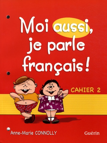 Anne-Marie Connolly - Moi aussi, je parle français ! - Cahier 2.