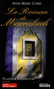 Anne-Marie Corre - Le roman de Marrakech.