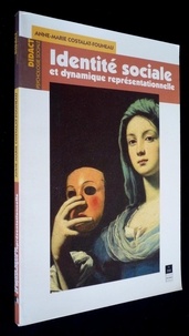 Anne-Marie Costalat- Founeau - Identité sociale et dynamique représentationnelle.