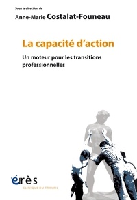 Anne-Marie Costalat-Founeau - La capacité d'action - Un moteur pour les transitions professionnelles.