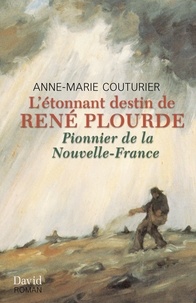 Anne-Marie Couturier - L'etonnant destin de rene plourde.