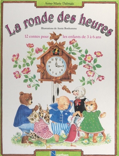 La ronde des heures. 12 contes pour les enfants de 3 à 6 ans