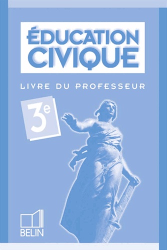 Anne-Marie Dalmasso et Franca Fiorani - Éducation civique, 3e - Livre du professeur.