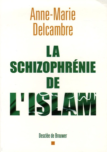 Anne-Marie Delcambre - La schizophrénie de l'islam.