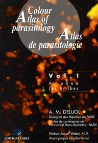 Anne-Marie Deluol - Atlas de parasitologie - Tome 1, Les amibes, édition français-anglais.