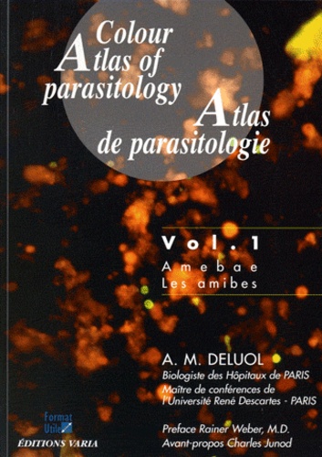 Anne-Marie Deluol - Atlas de parasitologie - Volume 1, Les amibes.