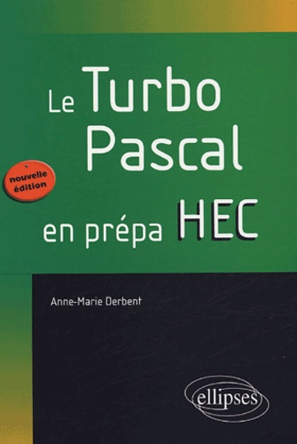 Anne-Marie Derbent - Le turbo Pascal en Prépa HEC.