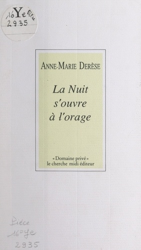 Anne-Marie Derèse et Alain Bosquet - La nuit s'ouvre à l'orage.