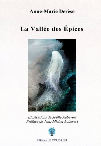 Anne-Marie Derèse et Joëlle Aubevert - La Vallée des Épices.