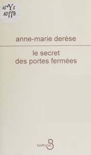 Anne-Marie Derèse - Le secret des portes fermées.