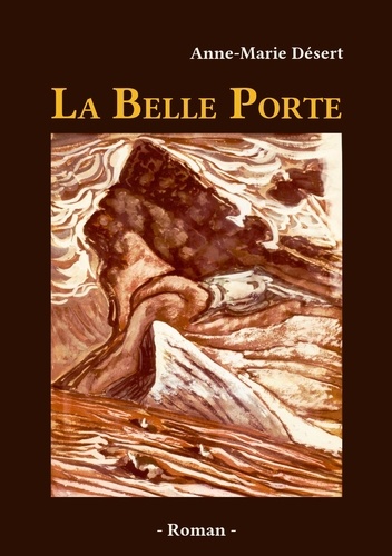 Anne-Marie Désert - La Belle Porte.