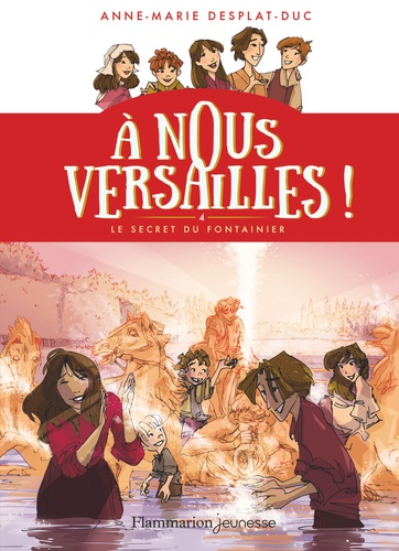 A nous Versailles ! Tome 4 Le secret du fontainier