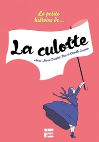 Anne-Marie Desplat-Duc et Camille Carreau - La petite histoire de... la culotte.