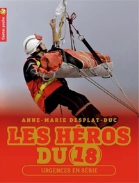 Anne-Marie Desplat-Duc - Les héros du 18 Tome 5 : Urgences en série.