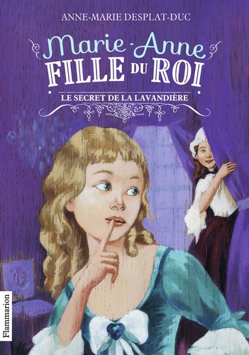 Marie-Anne, fille du roi Tome 3 Le secret de la lavandière