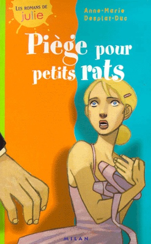 Anne-Marie Desplat-Duc - Piege Pour Petits Rats.