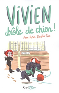 Anne-Marie Desplat-Duc - Vivien, drôle de chien !.