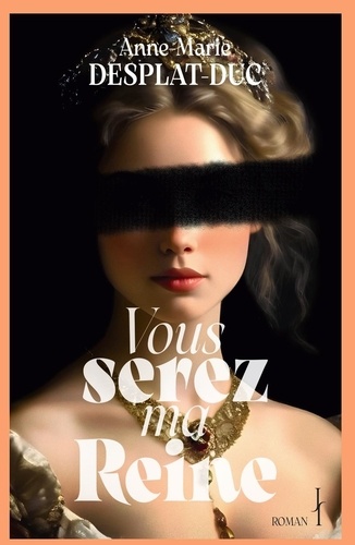 Vous serez ma reine : roman