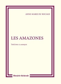 Anne-Marie Du Bocage - Les amazones.