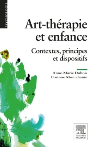 Anne-Marie Dubois - Art-thérapie et enfance - Contextes, principes et dispositifs.