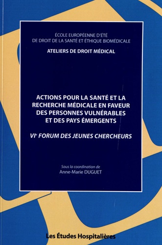 Anne-Marie Duguet - Actions pour la santé et la recherche médicale en faveur des personnes vulnérables et des pays émergents - VIe Forum des jeunes chercheurs.