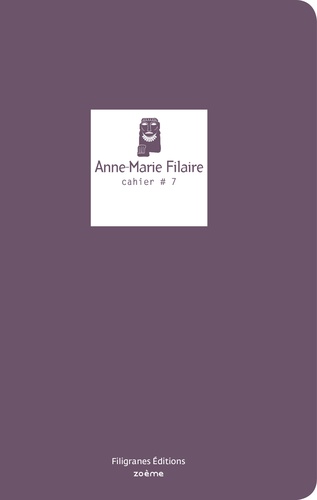 Anne-Marie Filaire. Cahier #7
