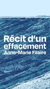 Anne-Marie Filaire - Recit d'un effacement.