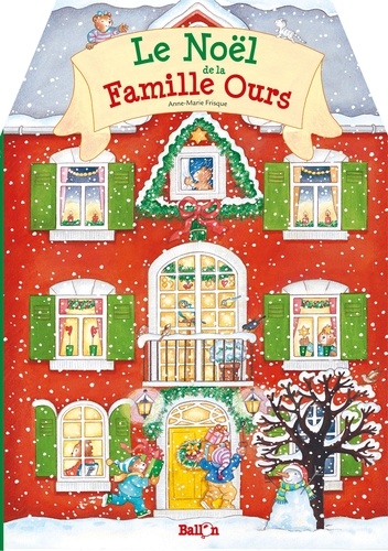 Anne-Marie Frisque - Le Noël de la famille ours.