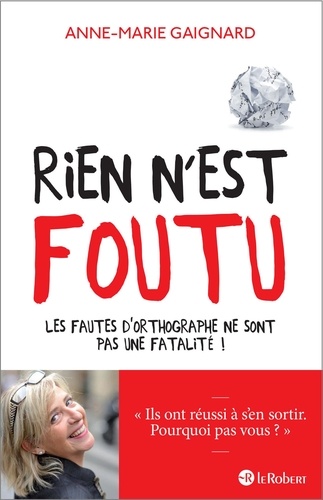 Rien n'est foutu - Les fautes d'orthographe ne sont pas une fatalité !. EPUB3