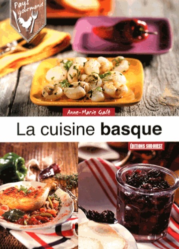 Anne-Marie Galé - La cuisine basque.