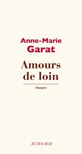 Anne-Marie Garat - Amours de loin - L'amour de loin ; La Rotonde ; Hongrie.