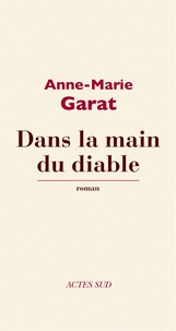 Anne-Marie Garat - Dans la main du diable.