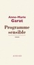 Anne-Marie Garat - Programme sensible.