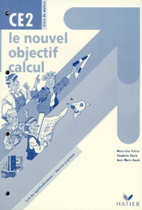Anne-Marie Gauch et Claudette Clavié - Le Nouvel Objectif Calcul Ce2. Livre Du Maitre.