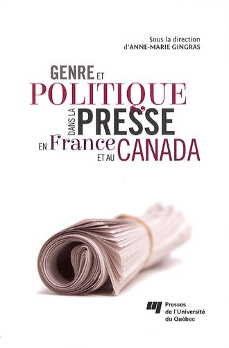 Anne-Marie Gingras - Genre et politique dans la presse en France et au Canada.
